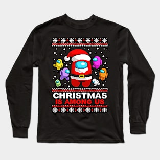 Christmas is among us Long Sleeve T-Shirt